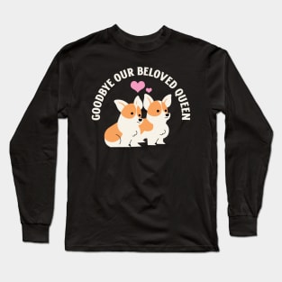 Goodbye Our Beloved Queen Long Sleeve T-Shirt